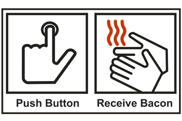 Push Button Receive Bacon